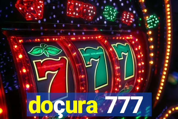 doçura 777